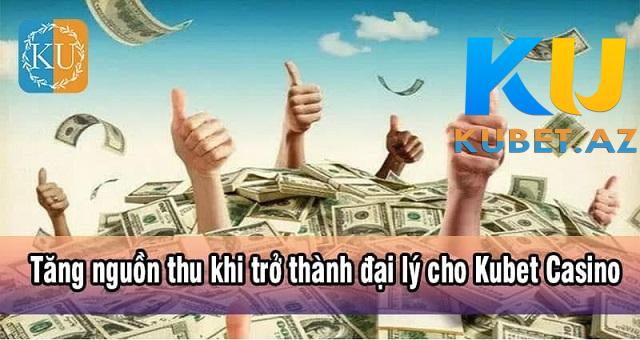 Kiếm tiền khi trở thành đại lý của nhà cái Kubet